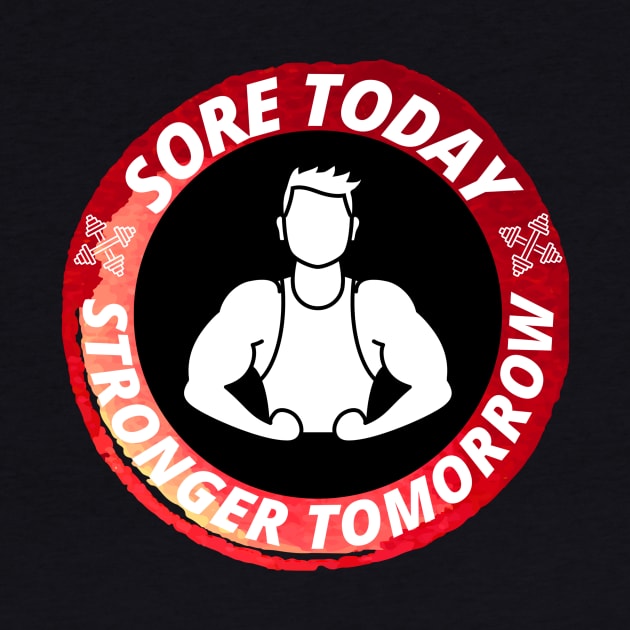 Sore today stronger tomorrow - Gym Fitness Gift by BazaBerry